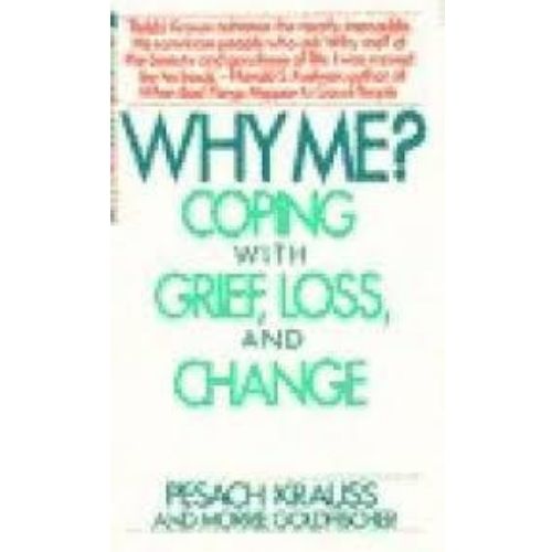 Why Me? : Coping with Grief, Loss and Change