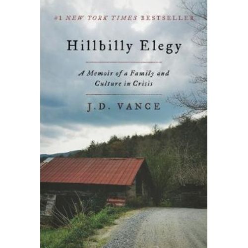 Hillbilly Elegy : A Memoir of a Family and Culture in Crisis