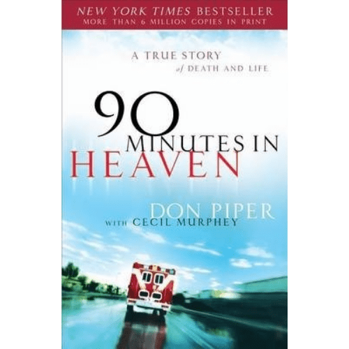90 Minutes In Heaven Book : A True Story of Life and Death