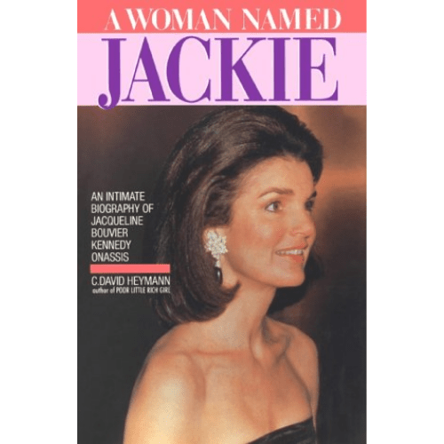 A Woman Named Jackie : An Intimate Biography of Jacqueline Bouvier Kennedy Onassis