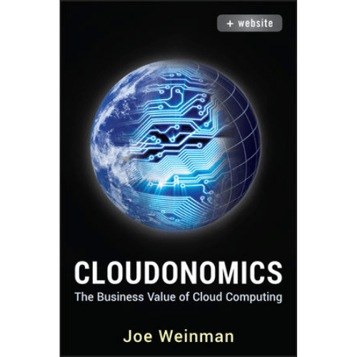Cloudonomics : The Business Value of Cloud Computing
