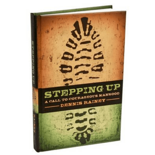Stepping Up : A Call to Courageous Manhood
