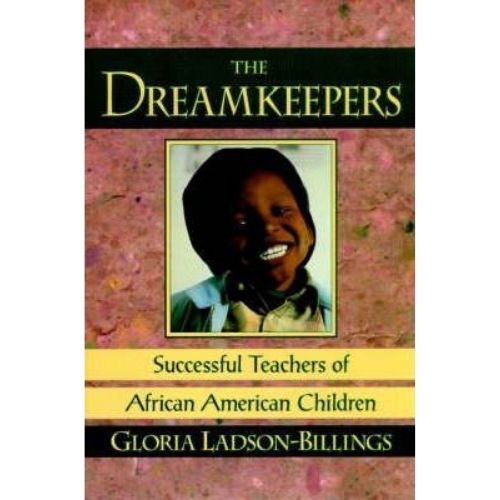 The Dreamkeepers : Successful Teachers of African American C