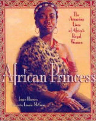 African Princess : The amazing Lives of Africa's Royal Women