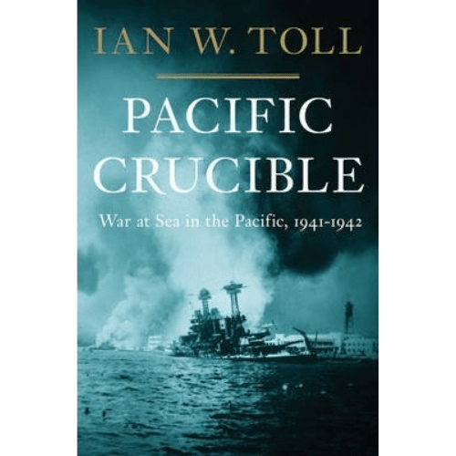 Pacific Crucible : War at Sea in the Pacific, 1941-1942