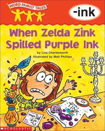 Word Family Tales (-Ink : When Zelda Zink Spilled Purple Ink)