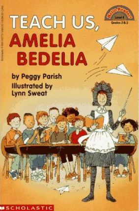 Scholastic Reader Level 4: Teach Us Amelia Bedelia