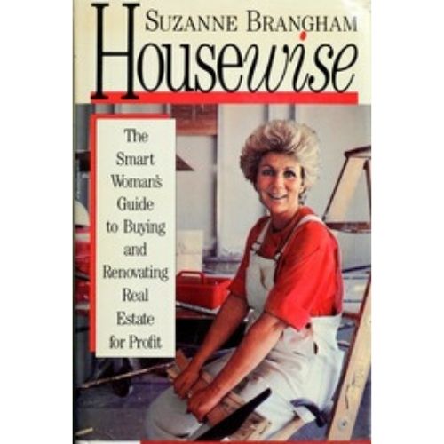 Housewise : The Smart Woman's Guide to Buying and Renovating Real Estate for Profit
