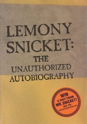 Lemony Snicket : The Unauthorised Biography