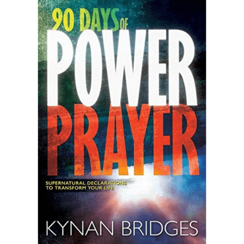 90 Days of Power Prayer : Supernatural Declarations to Transform Your Life