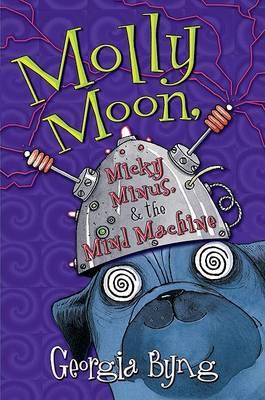 Molly Moon #4: Molly Moon, Micky Minus, & the Mind Machine