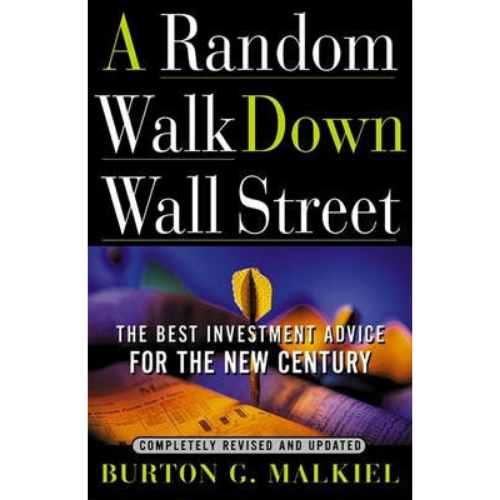 A Random Walk Down Wall Street : The Best Investment Advice