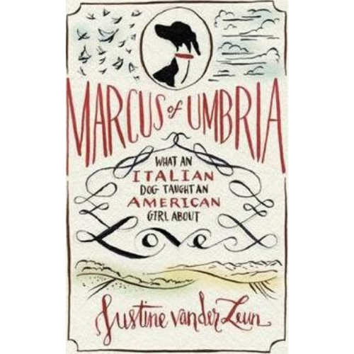 Marcus of Umbria : A Most Unusual Italian Love Story