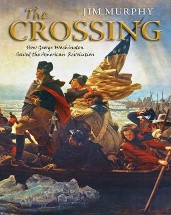 The Crossing : How George Washington Saved the American Revolution