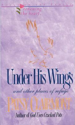 Under His Wings: and Other Places of Refuge