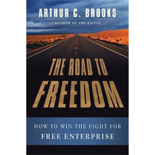 The Road to Freedom : How to Win the Fight for Free Enterpri