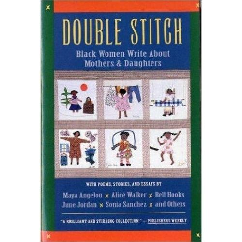 Double Stitch : Black Women Write about Mothers and Daughters