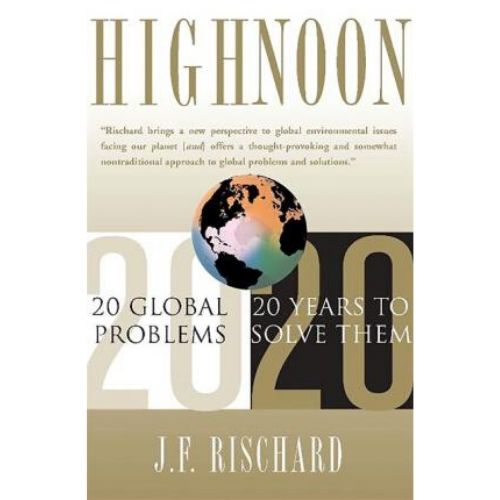 High Noon : 20 Global Problems, 20 Years To Solve Them