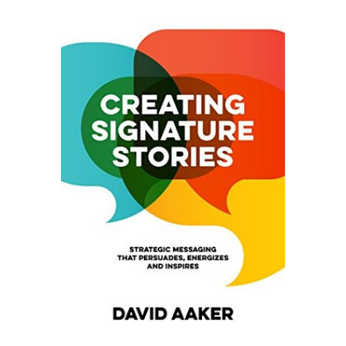 Creating Signature Stories : Strategic Messaging that Energi