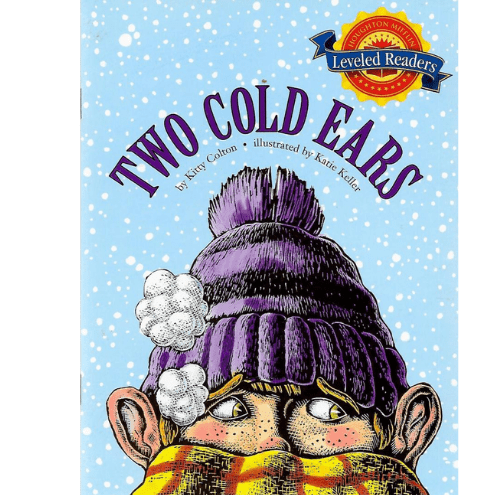 Houghton Mifflin Reading Leveled Readers :  Two Cold Ears