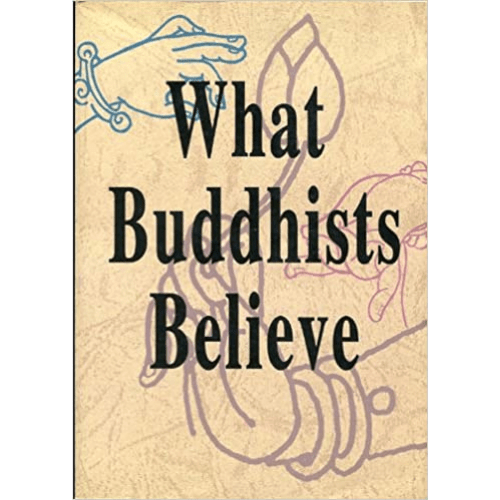 What Buddhists Believe