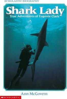 Shark Lady: True Adventures of Eugenie Clark : True Adventures of Eugenie Clark