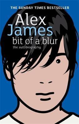 Bit Of A Blur : The Autobiography