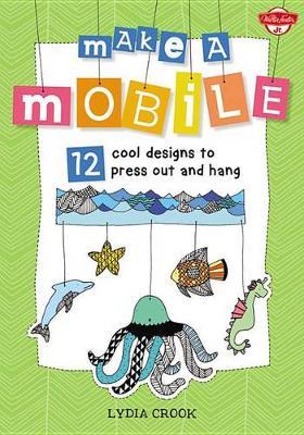 Make a Mobile : 12 Cool Designs to Press Out and Hang
