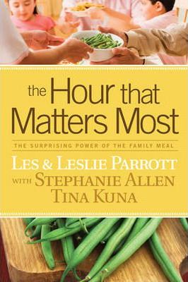 The Hour That Matters Most: The Surprising Power of the Family Meal