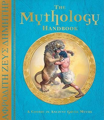 The Mythology Handbook : An Introduction to the Greek Myths