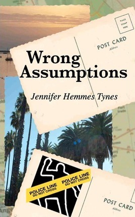 Wrong Assumptions by Jennifer Tynes