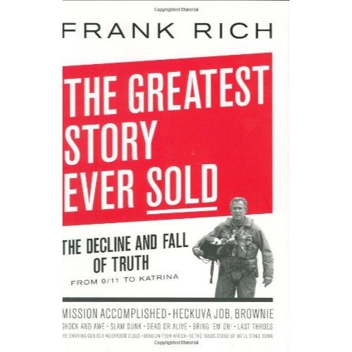 The Greatest Story Ever Sold: The Decline and Fall of Truth