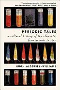 Periodic Tales : A Cultural History of the Elements, from Arsenic to Zinc