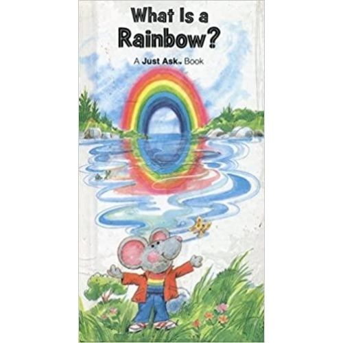 What Is A Rainbow? (A Just Ask Book)