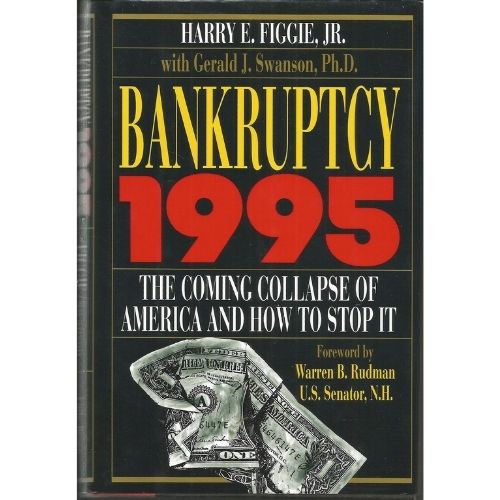 Bankruptcy 1995 : The Coming Collapse of America and How to Stop it
