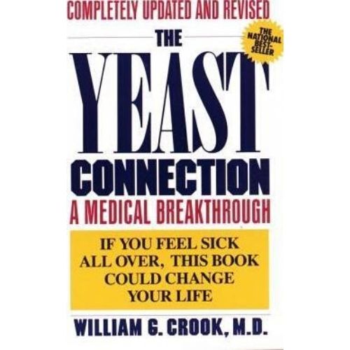 The Yeast Connection : A Medical Breakthrough