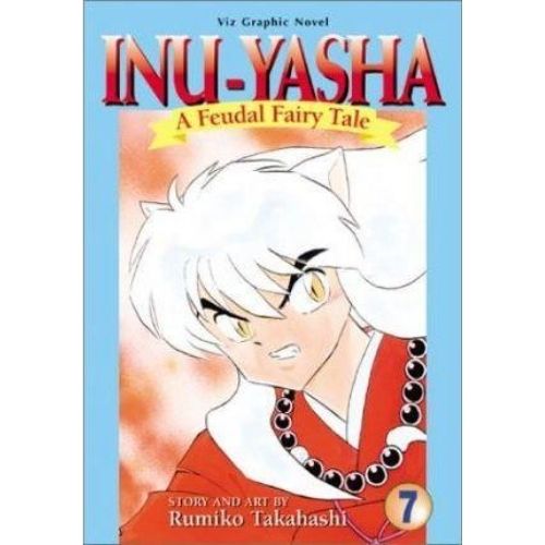 Inu-Yasha : A Feudal Fairy Tale