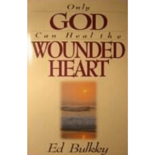 Only God Can Heal the Wounded Heart