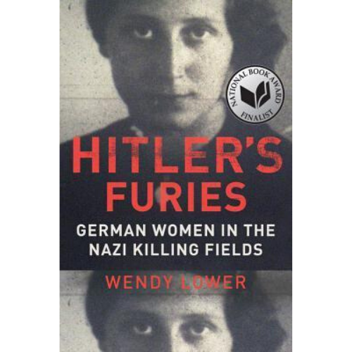 Hitler's Furies : German Women in the Nazi Killing Fields