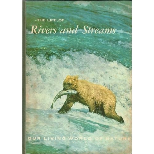 The Life of Rivers and Streams (Our living world of nature)