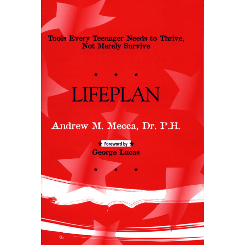 Lifeplan : Tools Every Teenager Needs to Thrive, Not Merely Survive