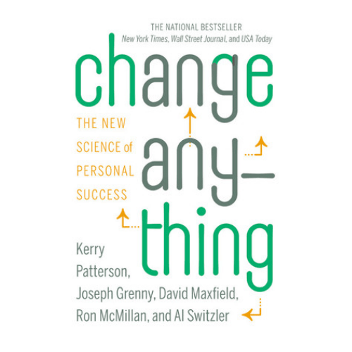Change Anything : The New Science of Personal Success