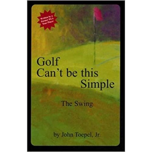 Golf Can't be this Simple: The Swing