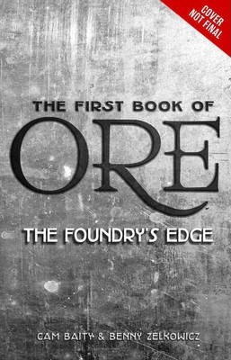 The First Book Of Ore : The Foundry's Edge
