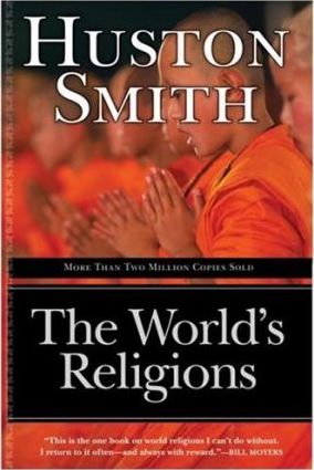 The World's Religions : Our Great Wisdom Traditions