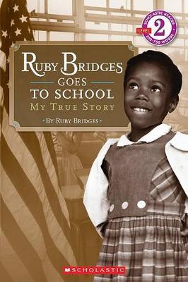 Scholastic Reader Level 2: Ruby Bridges Goes to School : My True Story