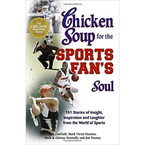 Chicken Soup for the Sports Fan's Soul