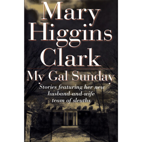 My Gal Sunday: Stories Featuring Her New Husband-and-Wife Team of Sleuths