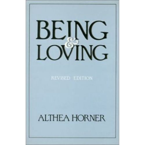 Being and Loving: How to Achieve Intimacy with Another Person and Retain One's Own Identity