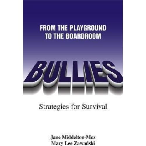 Bullies Playground to the Boardroom : Playground to the Boardroom